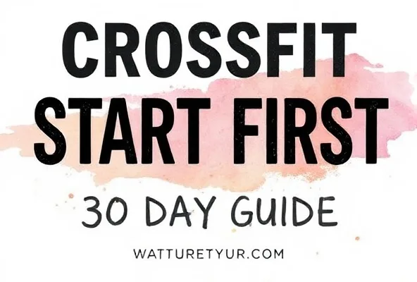 CrossFit'e Başlamak: İlk 30 Gün Rehberi